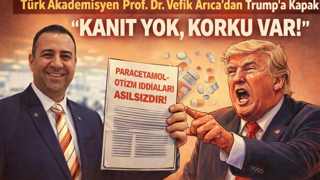 Prof. Dr. Vefik Arıca’dan Trump’a Bilimsel Kapak: “Kanıt Yok, Korku Var!”