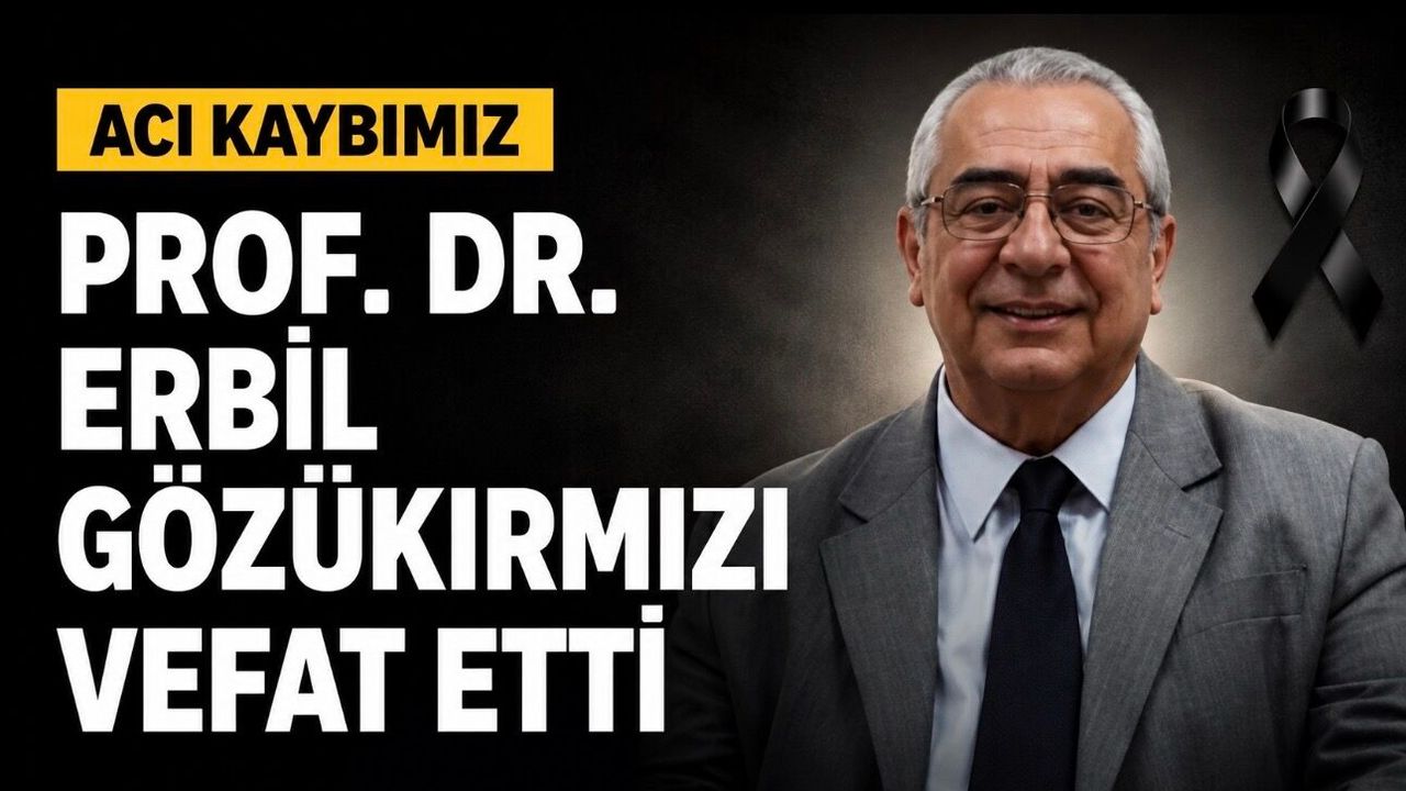 Prof. Dr. Erbil Gözükırmızı Hayatını Kaybetti