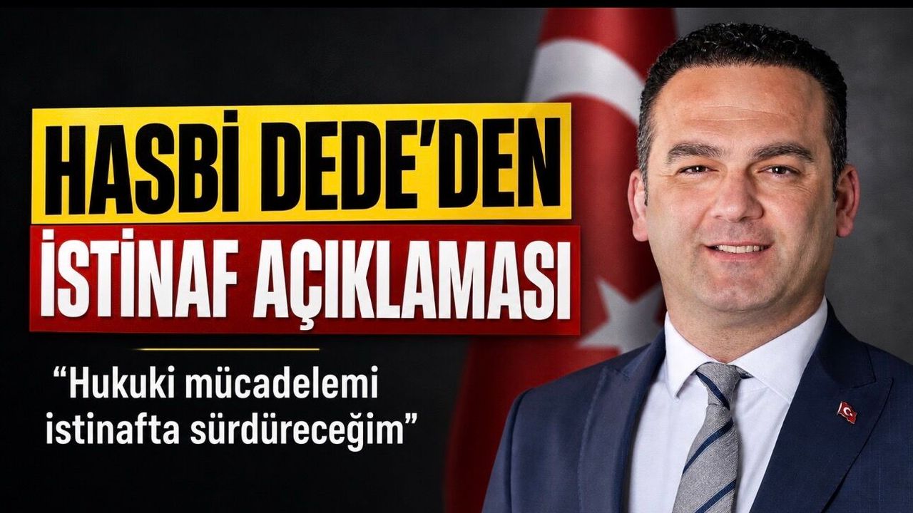 Hasbi Dede’den Yargı Süreci Açıklaması: “Hukuki Mücadelemi İstinafta Sürdüreceğim”
