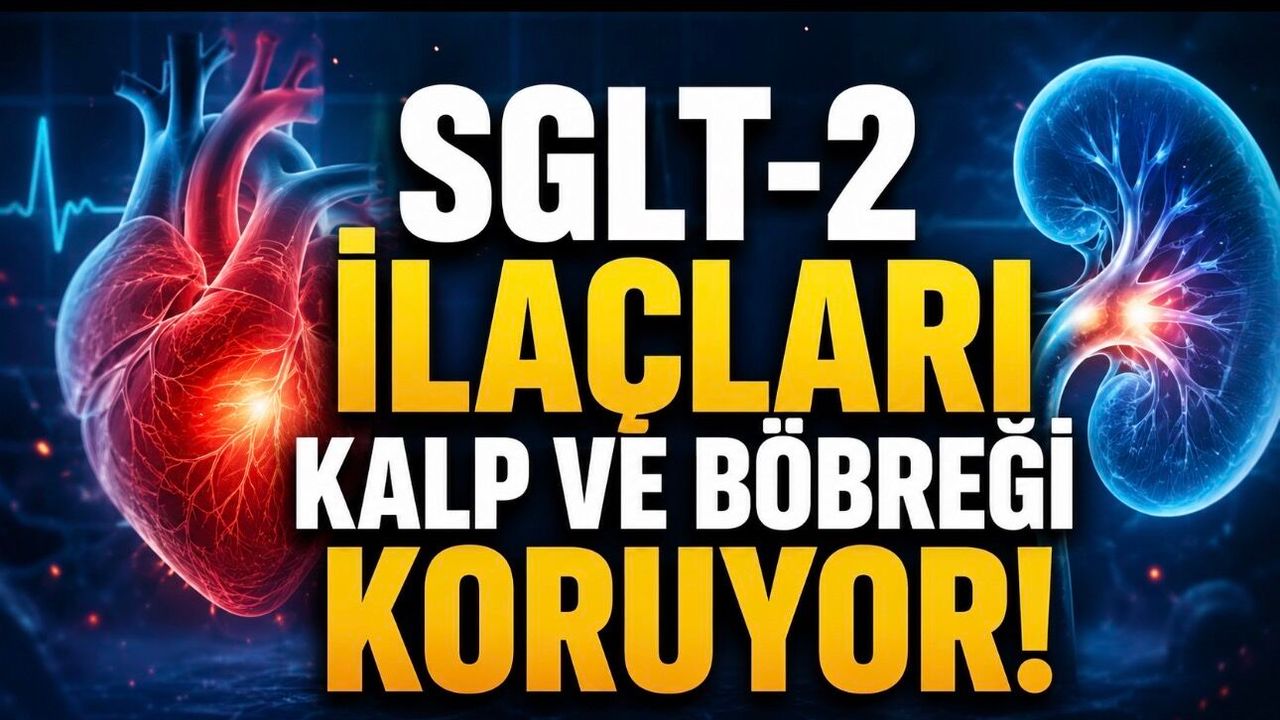 SGLT-2 İnhibitörleri: Diyabet Tedavisinde Kalp ve Böbreği de Koruyan Yeni Dönem