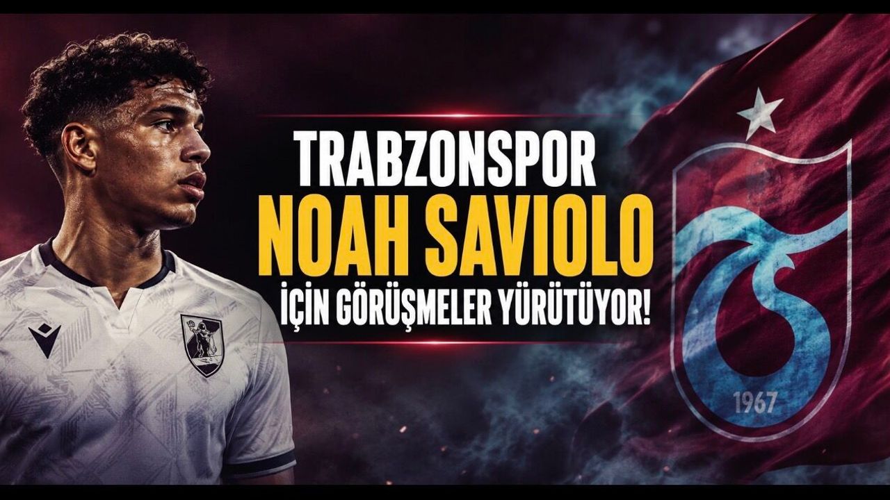 Trabzonspor, Noah Saviolo İçin Görüşmeler Yürütüyor