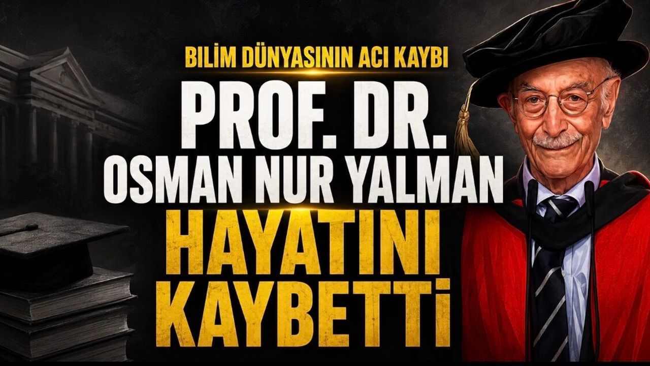 Prof. Dr. Osman Nur Yalman Hayatını Kaybetti