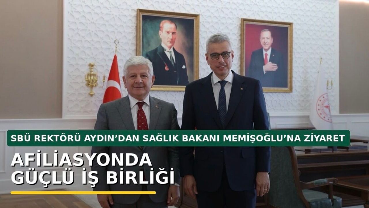 Rektör Aydın’dan Sağlık Bakanı Memişoğlu’na Ziyare