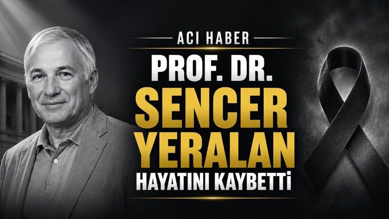 Yaşar Üniversitesi’nin Acı Günü: Prof. Dr. Sencer Yeralan Ha