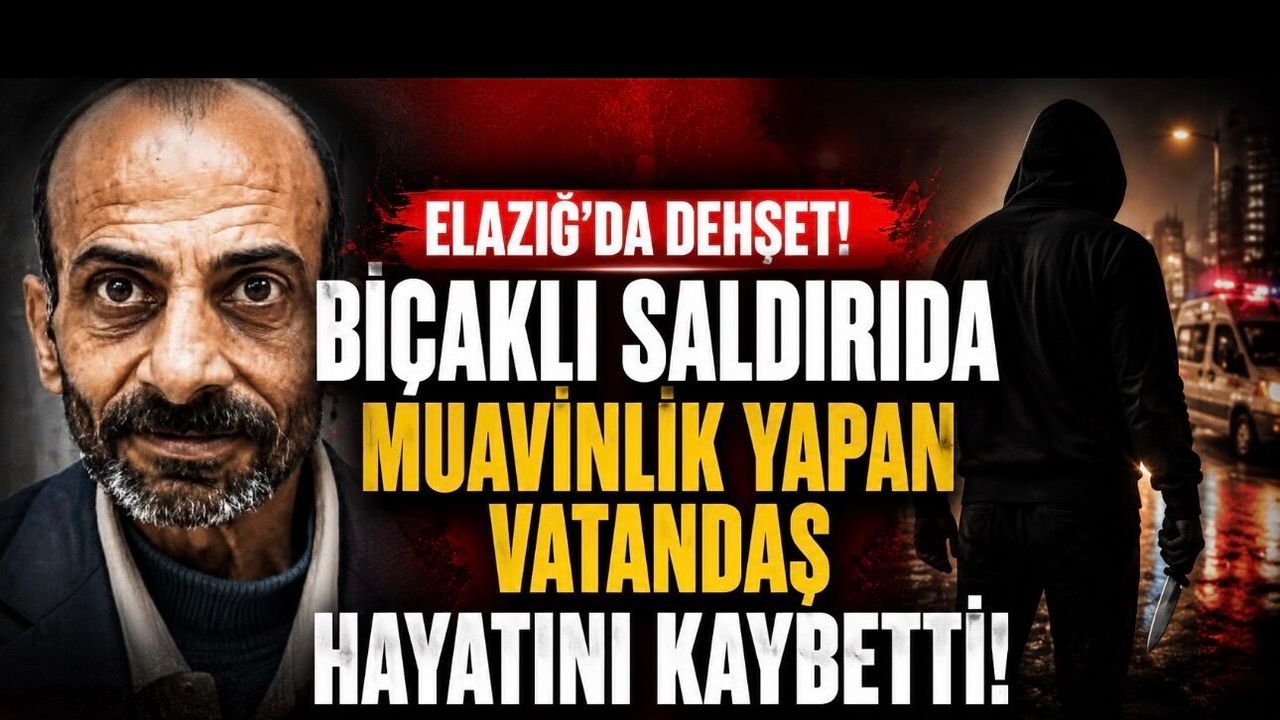 Elazığ’da Bıçaklı Saldırı: Minibüslerde Yaşayan Vatandaş Hay