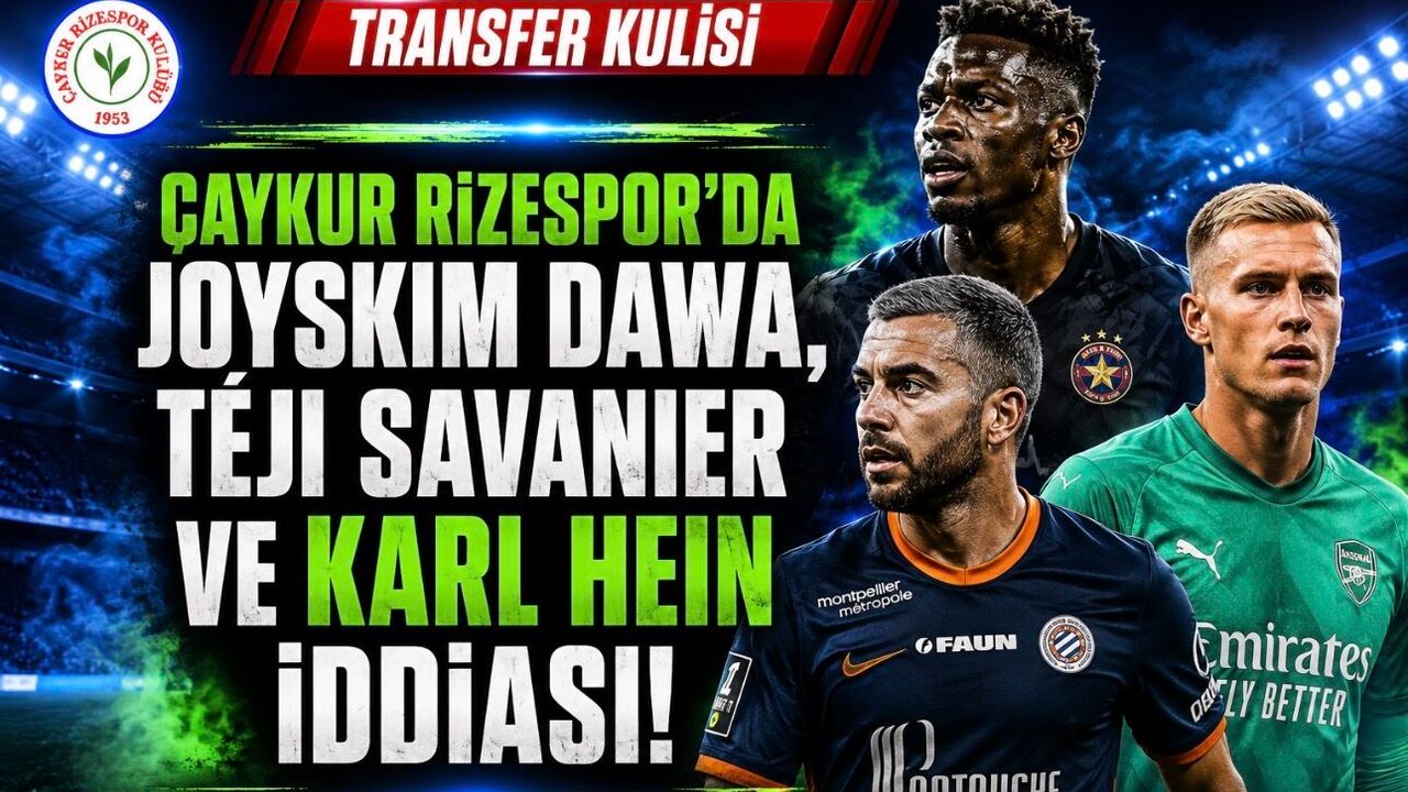 Çaykur Rizespor’da Joyskim Dawa, Téji Savanier ve 