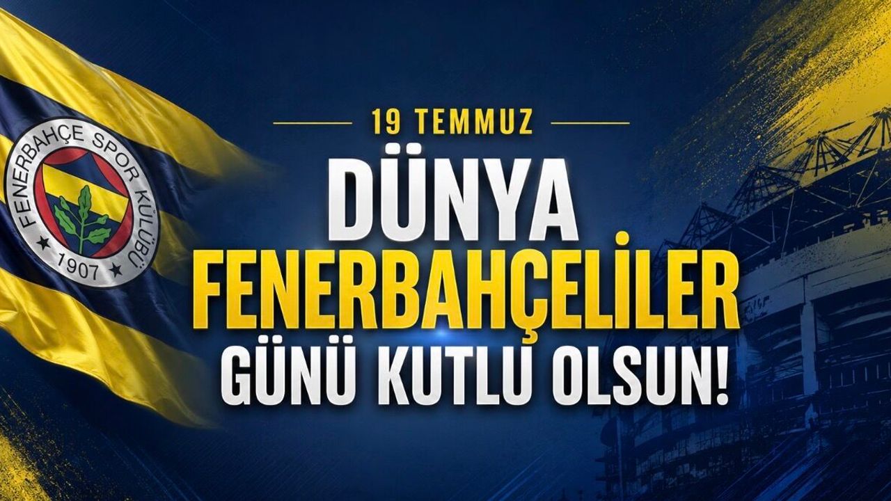 Dünya Fenerbahçeliler Günü Kutlama Mesajları: En Güzel 25 Söz
