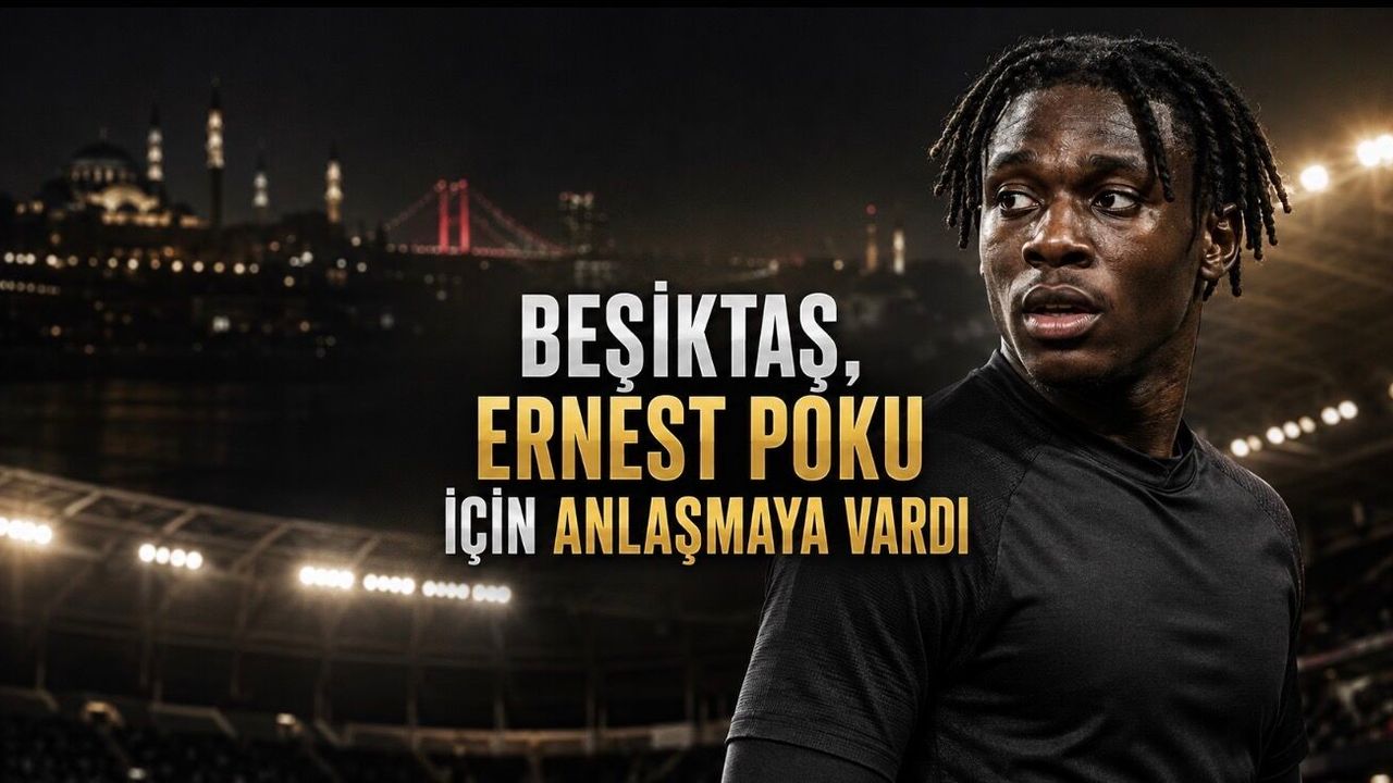 Beşiktaş, Ernest Poku transferinde anlaşmaya vardı