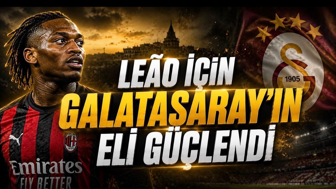 Galatasaray’ın Leão transferinde önü açılıyor: Milan’ın beklentisi belli oldu