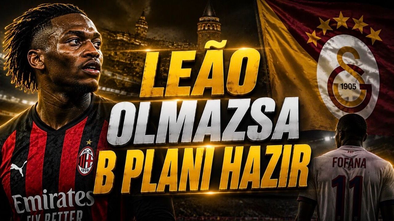 Galatasaray’ın Leão planında sınır belli oldu: B planı hazır