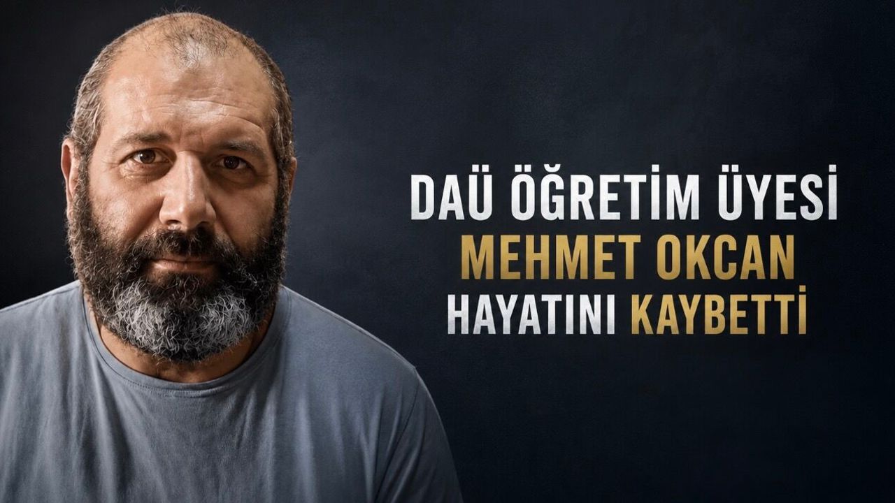 Doğu Akdeniz Üniversitesi Öğretim Üyesi Mehmet Okcan Vefat Etti