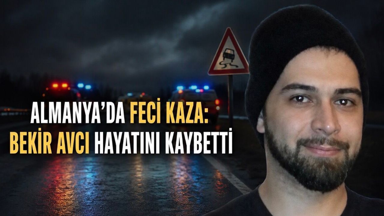 Almanya’da Feci Kaza: Bekir Avcı Hayatını Kaybetti
