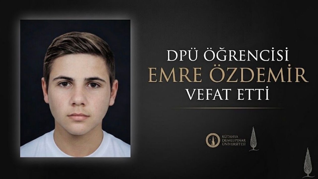 Kütahya Dumlupınar Üniversitesi Öğrencisi Emre Özdemir Vefat Etti