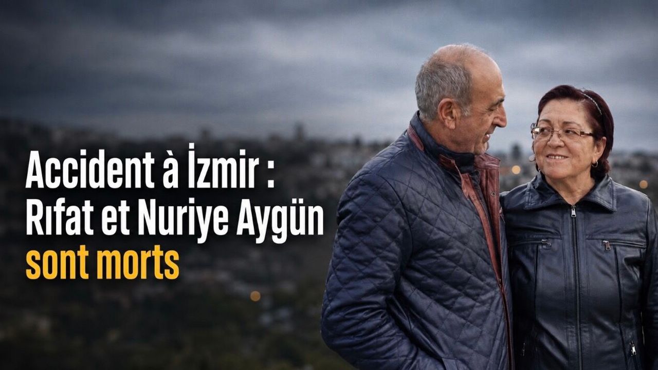 Rıfat Aygün et Nuriye Aygün, un couple venu de France, meurent dans un accident