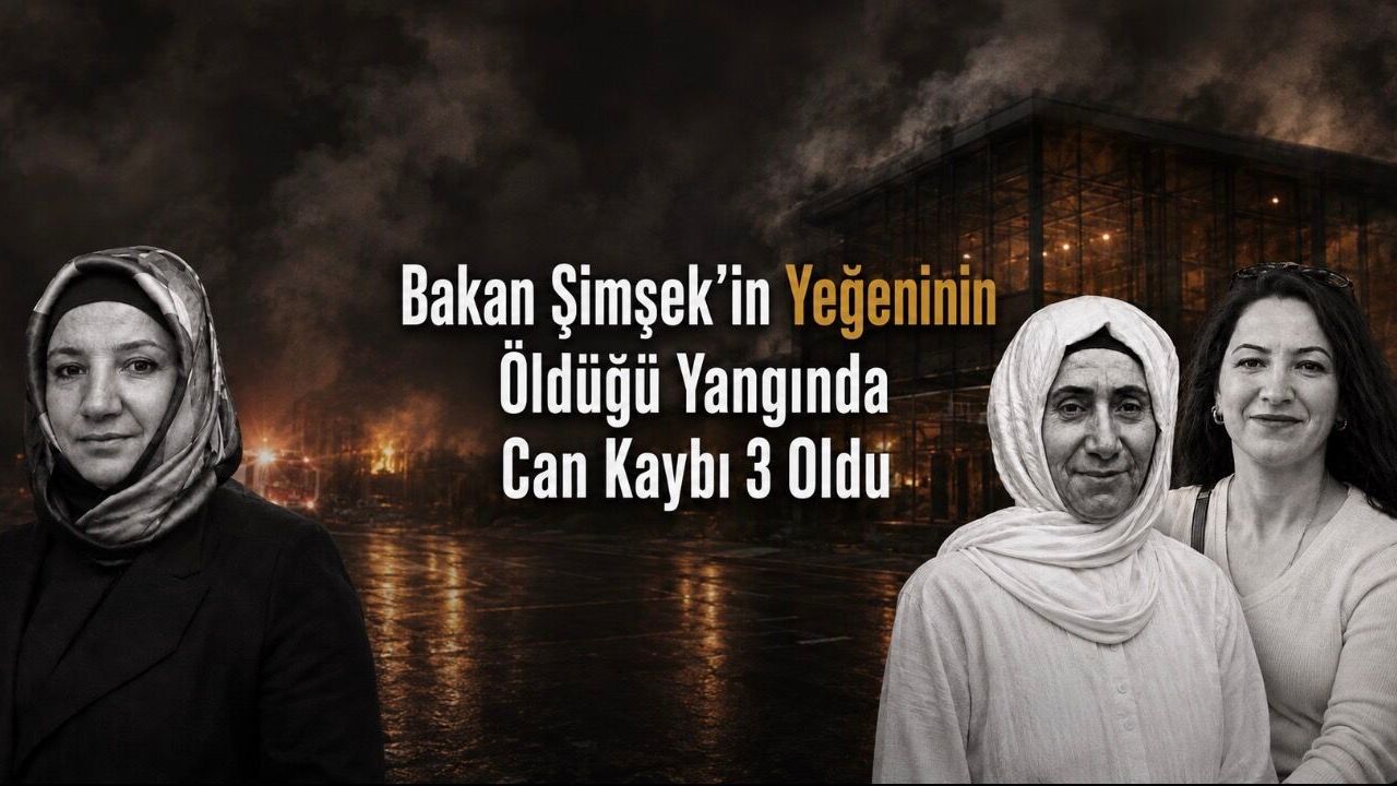 Bakan Mehmet Şimşek’in Yeğeninin de Öldüğü Yangında Can Kaybı 3’e Yükseldi