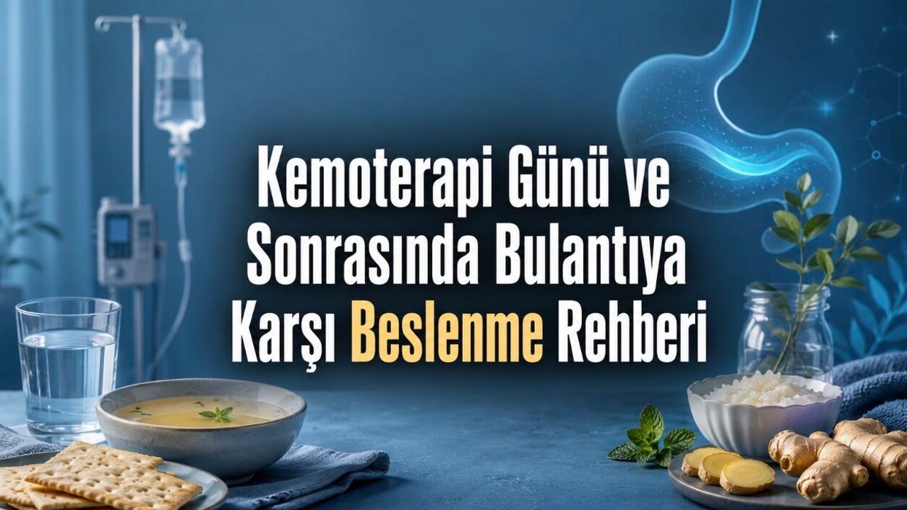 Kemoterapi Alan Hastalar İçin Mide Bulantısını Hafifleten Öneriler