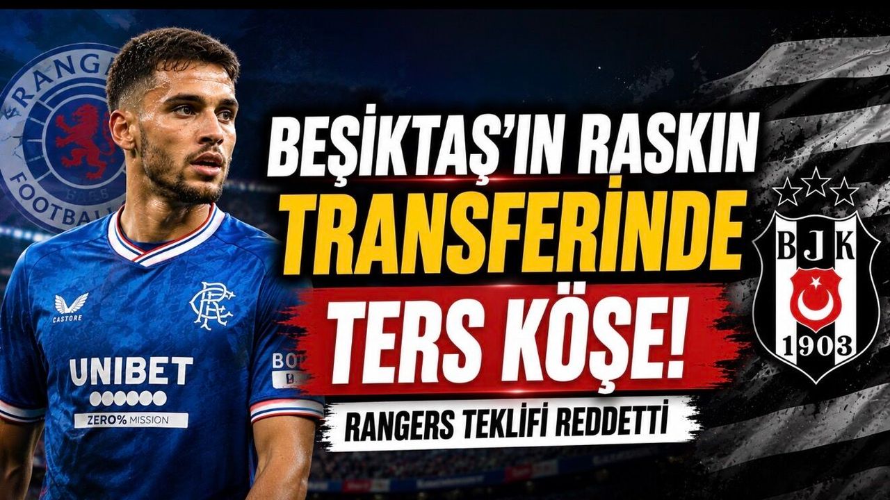 Raskin Transferinde Saatler İçinde Flaş Gelişme: Rangers’tan Beşiktaş’a Ret