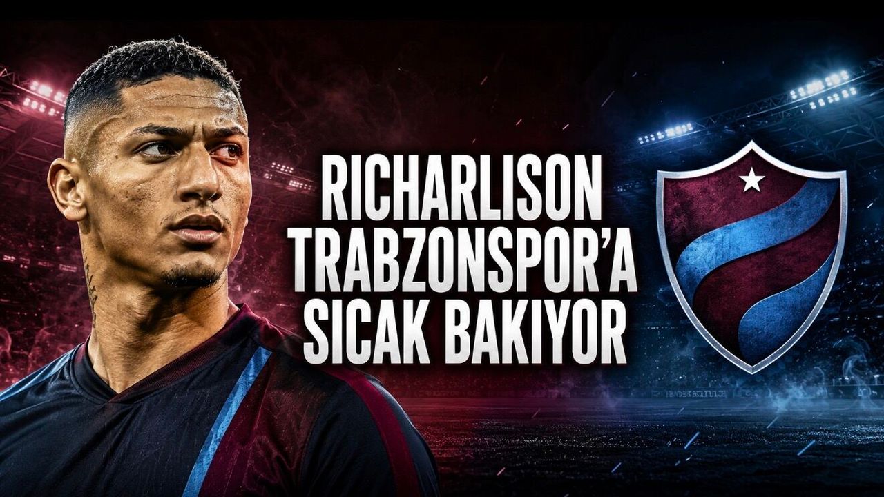 Richarlison Trabzonspor’a Yeşil Işık Yaktı: Tottenham’dan İki Ret