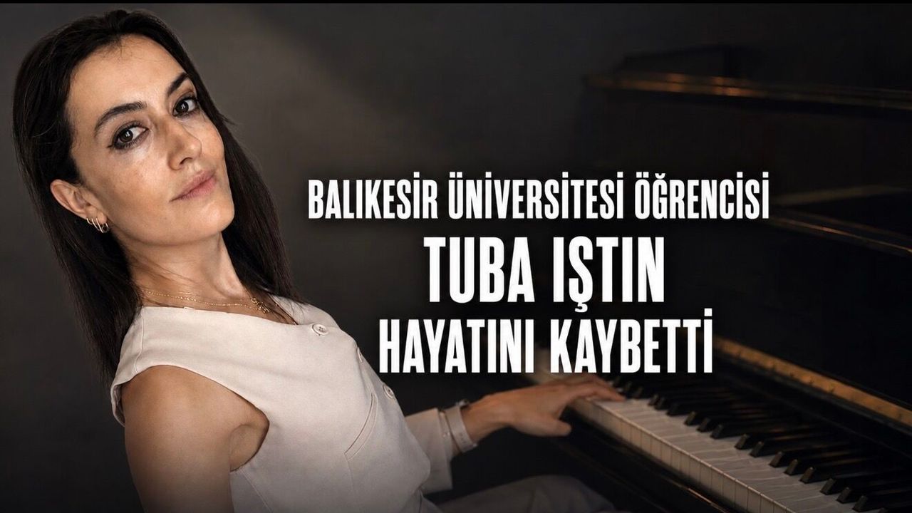 Balıkesir Üniversitesi Öğrencisi Tuba Iştın Hayatını Kaybetti