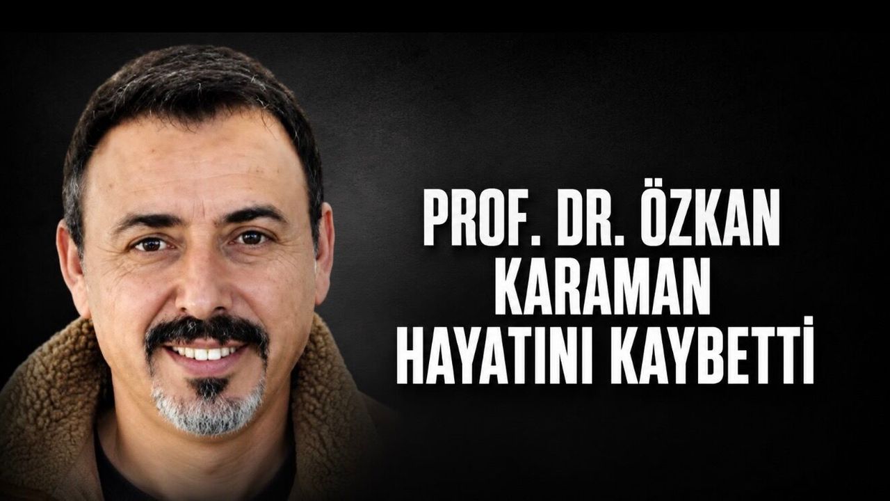 Prof. Dr. Özkan Karaman Hayatını Kaybetti