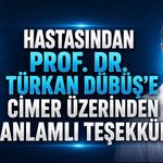 Hastasından Anlamlı Vefa: Prof. Dr. Türkan Dübüş’e CİMER Üzerinden Teşekkür