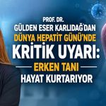 Prof. Dr. Gülden Eser Karlıdağ’dan Dünya Hepatit Günü’nde Kritik Uyarı: Erken Tanı Hayat Kurtarıyor
