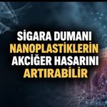 Sigara dumanı nanoplastiklerin akciğere zararını artırabilir