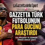 Gazzetta’dan Türk Futbolu Dosyası: Galatasaray’ın Osimhen Hamlesi Dikkat Çekti