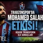 Mohamed Salah Transferi Trabzonspor’u Nasıl Değiştirdi?