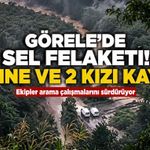 Görele’de sel felaketi: Zekiye Kırca ile iki kızı kayıp