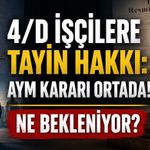 AYM Kararı Ortada: 4/D İşçilerin Tayin Düzenlemesi İçin Neden 9 Aralık Bekleniyor?