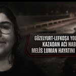 Güzelyurt-Lefkoşa Yolundaki Kazadan Acı Haber: Melis Luman Hayatını Kaybetti