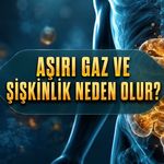 Geğirme ve Bağırsak Gazı Neden Olur? Sofradan Günlük Alışkanlıklara Olası Nedenler