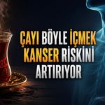 Ağzınızı Yakan Çayı İçmeyin: Kanser Riskiyle İlişkili Bulundu