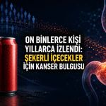 Şekerli İçecek Tüketenlerde Mide Kanseri Riski 2,45 Kat Yüksek Çıktı