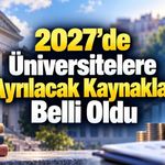 Üniversitelerin 2027 Bütçe Tavanları Belli Oldu: İşte 127 Üniversitenin Tam Listesi