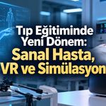 Tıp Eğitiminde Dikkat Çeken Model: Sanal Hasta, VR ve Simülasyon