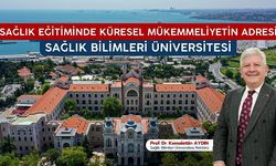 Sağlık Eğitiminde Küresel Marka: Sağlık Bilimleri Üniversitesi