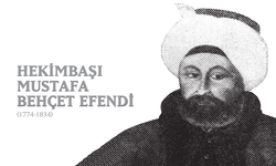 Hekimbaşı Mustafa Behçet Efendi Kimdir?