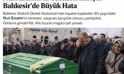 Nuri Erzaim’in Cenazesi Karıştı: Balıkesir’de Büyük Hata