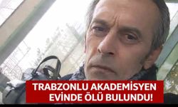 Gümüşhane Üniversitesi öğretim üyesi Bayram Çağlar evinde ölü bulundu