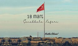 En Güzel 18 Mart Çanakkale Mesajları 2026: En Duygusal ve Anlamlı Anma Sözleri