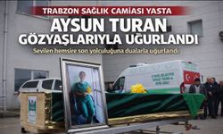 Hemşire Aysun Gözaçan Turan Beşikdüzü’nde Son Yolculuğuna Uğurlandı