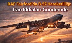 RAF Fairford’da hareketlilik: Mühimmat yüklü B-52’ler havalandı