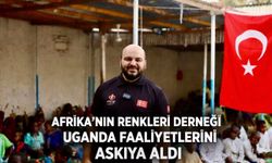 Afrika’nın Renkleri Derneği Uganda’daki Yardım Faaliyetlerini Durdurdu