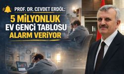 Prof. Dr. Cevdet Erdöl: Türkiye, 5 milyonluk ev genci gerçeğiyle yüzleşmek zorunda