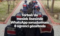 Torbalı’da Meslek Lisesi Öğrencilerine WhatsApp Operasyonu: 8 Gözaltı