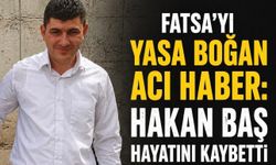Fatsa’yı Yasa Boğan Acı Haber: Hakan Baş Hayatını Kaybetti
