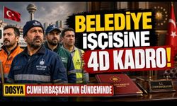 Belediye Şirket İşçileri İçin Kritik Kadro Beklentisi: 4D Kamu İşçisi Formülü Gündemde