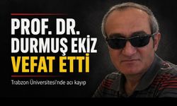 Trabzon Üniversitesi Öğretim Üyesi Prof. Dr. Durmuş Ekiz Vefat Etti